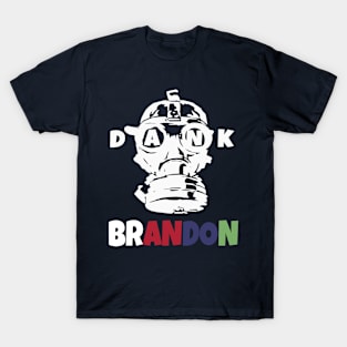 Dank Brandon Weed -Gas Mask T-Shirt